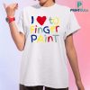 I Love To Finger Paint Shirt