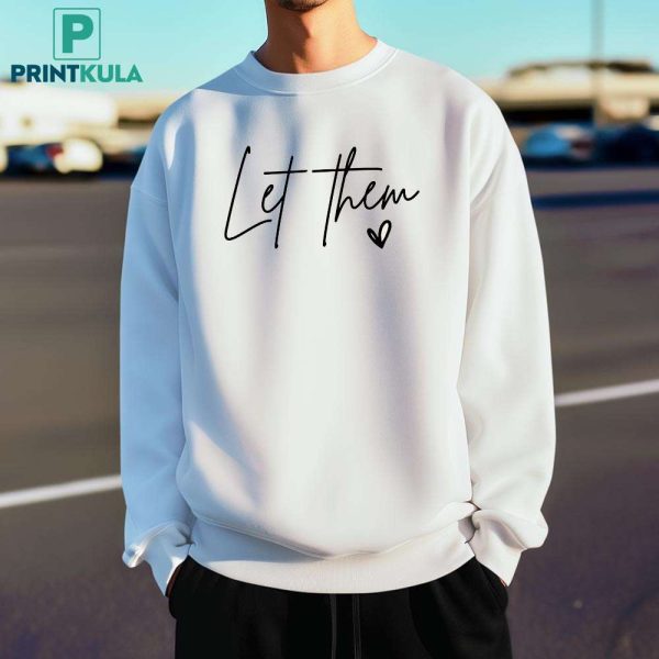 Let Them Sweatshirt