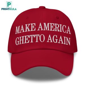 Make America Ghetto Again Embroidered Hat 2