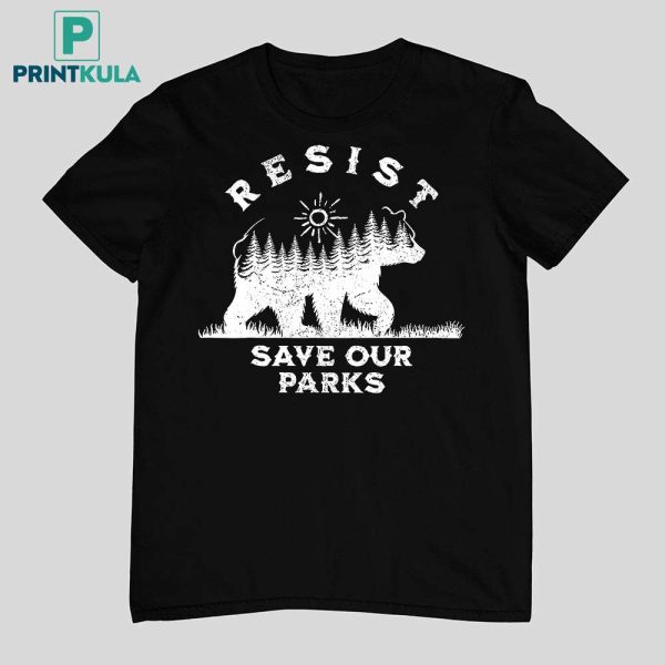 Bear Resist Save Our Parks Shirt