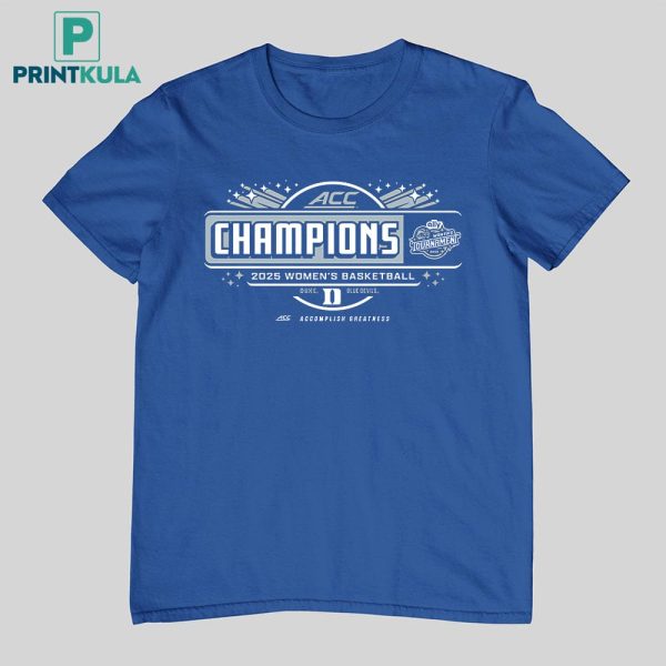 Duke Blue Devils 2025 ACC Womens Basketball Conference Tournament Champions Shirt