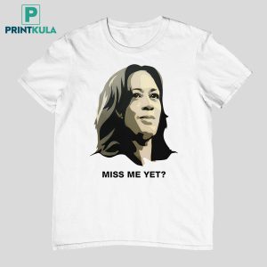 Kalama Harris Miss Me Yet Shirt 8