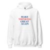 Make Thinking Great Again Hoodie