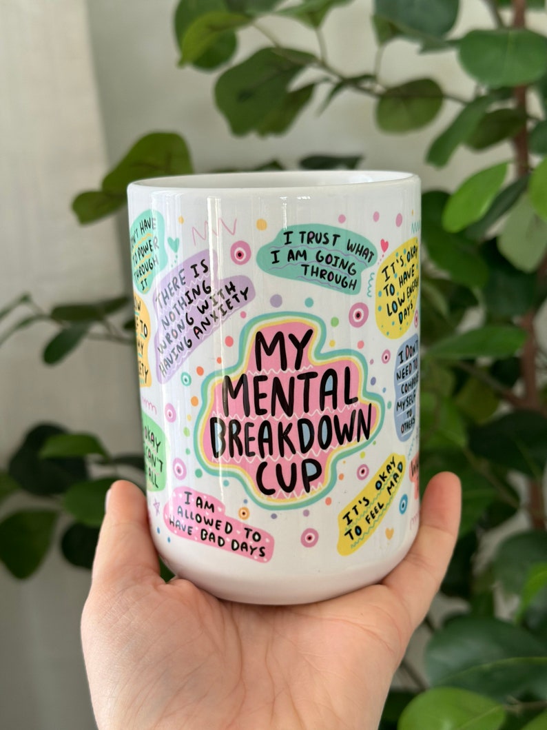 My Mental Breakdown Mug 15oz Daily affirmations mug gift for her best friend tumbler Mental health awareness Self love Gift Self Care